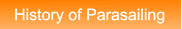 History of Parasailing History of Parasailing